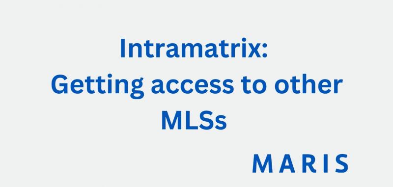 Intramatrix: Getting Access to other MLSs - New