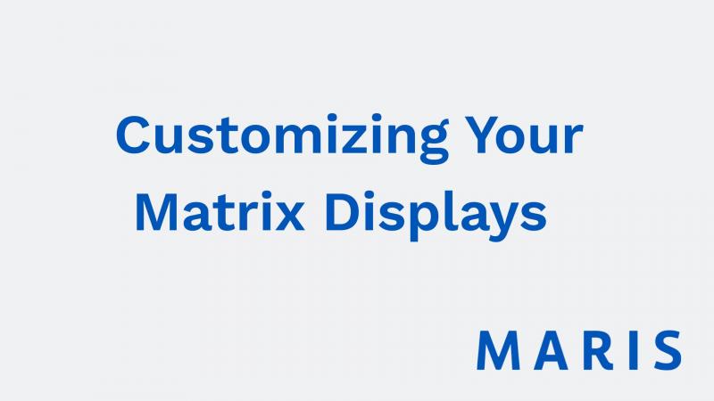 Customizing Your Matrix Displays - Matrix